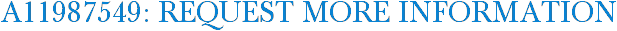 A11987549: Request More Information