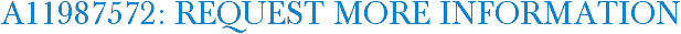 A11987572: Request More Information