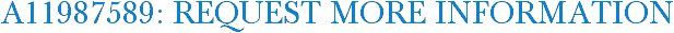 A11987589: Request More Information