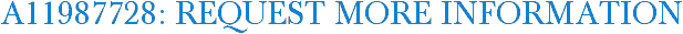 A11987728: Request More Information
