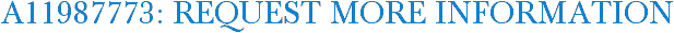 A11987773: Request More Information