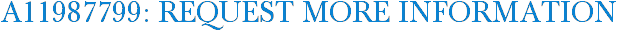 A11987799: Request More Information