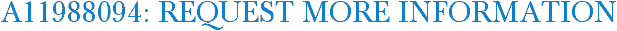 A11988094: Request More Information