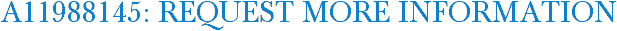 A11988145: Request More Information