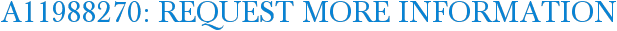 A11988270: Request More Information