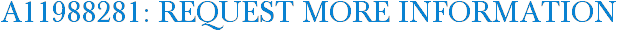 A11988281: Request More Information