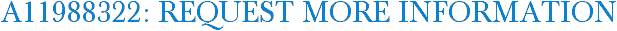A11988322: Request More Information