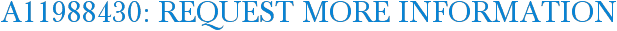 A11988430: Request More Information