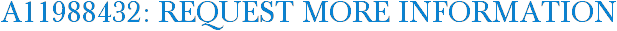 A11988432: Request More Information