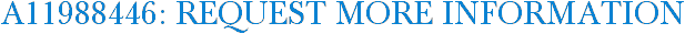 A11988446: Request More Information