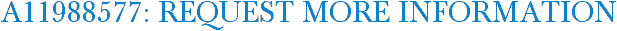 A11988577: Request More Information