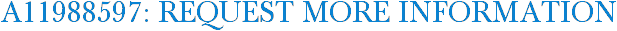 A11988597: Request More Information