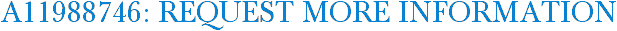 A11988746: Request More Information