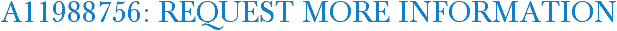 A11988756: Request More Information