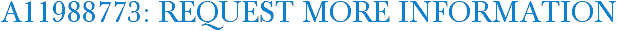 A11988773: Request More Information