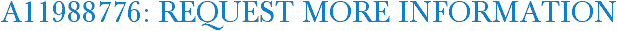 A11988776: Request More Information