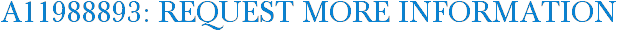 A11988893: Request More Information