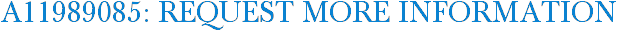 A11989085: Request More Information