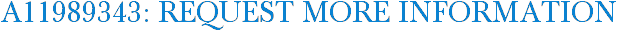 A11989343: Request More Information