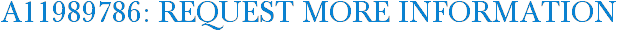 A11989786: Request More Information