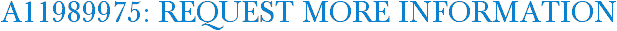 A11989975: Request More Information