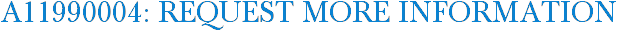 A11990004: Request More Information