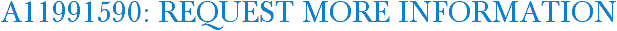 A11991590: Request More Information