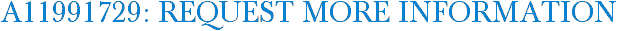 A11991729: Request More Information