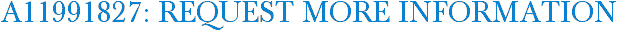 A11991827: Request More Information