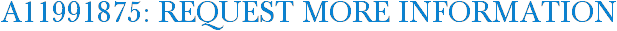 A11991875: Request More Information