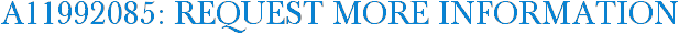 A11992085: Request More Information