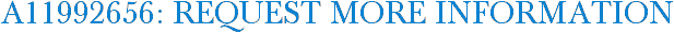 A11992656: Request More Information