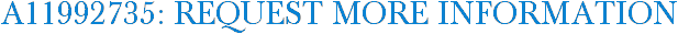 A11992735: Request More Information