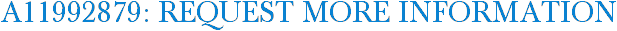A11992879: Request More Information