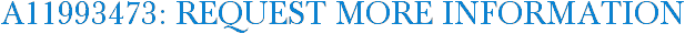 A11993473: Request More Information