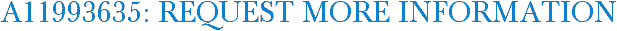 A11993635: Request More Information