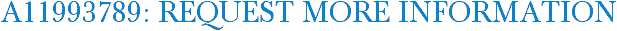 A11993789: Request More Information