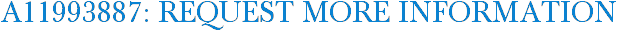 A11993887: Request More Information