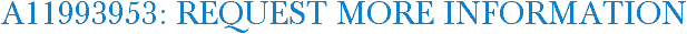 A11993953: Request More Information