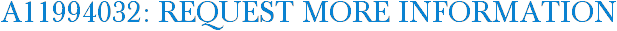A11994032: Request More Information