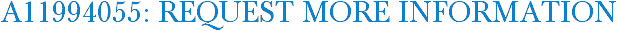 A11994055: Request More Information