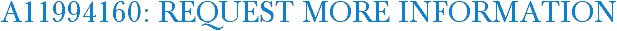 A11994160: Request More Information