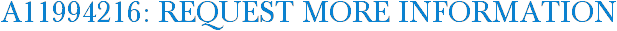 A11994216: Request More Information