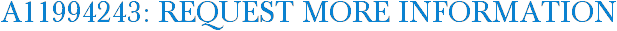 A11994243: Request More Information