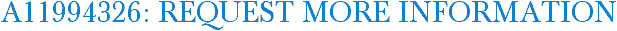 A11994326: Request More Information