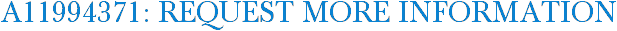 A11994371: Request More Information