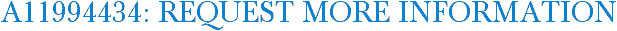A11994434: Request More Information