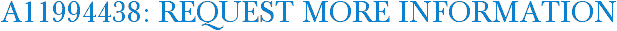 A11994438: Request More Information