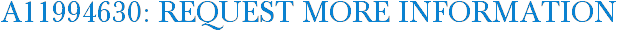 A11994630: Request More Information