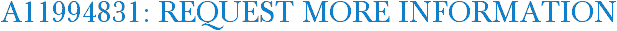 A11994831: Request More Information